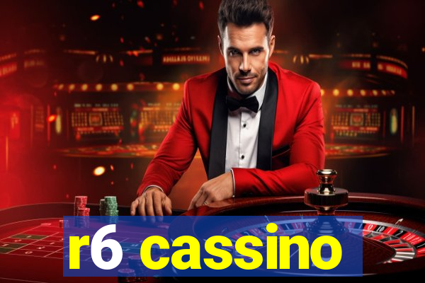 r6 cassino
